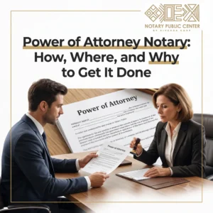 Power of Attorney Notary: How, Where, and Why to Get It Done