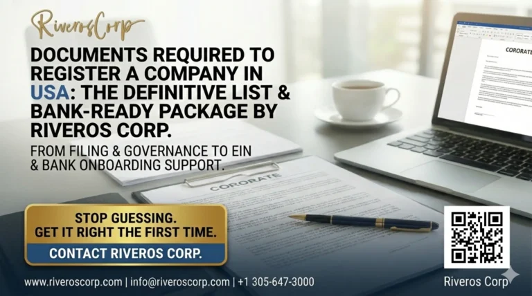 Documents required to register a company in usa: the definitive list and how Riveros Corp gets you from filing to EIN and bank-ready