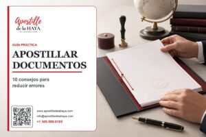 Apostillar documentos: 10 consejos prácticos para reducir errores