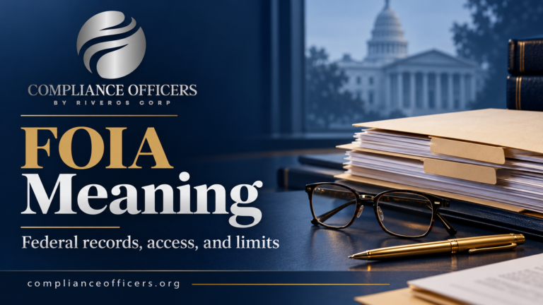 FOIA meaning: federal records and disclosure limits with Compliance Officers