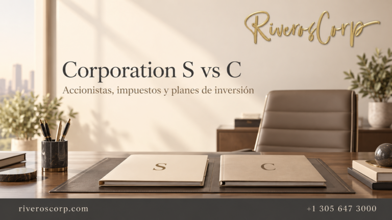 Corporation S vs C: impuestos, accionistas e inversión con Riveros Corp