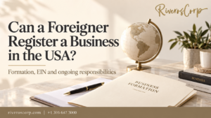 Can a foreigner register a business in the USA? Company formation with Riveros Corp