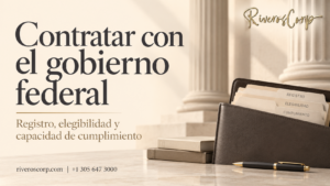Contratar con el gobierno federal: requisitos con Riveros Corp