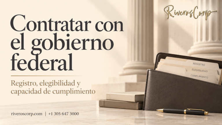 Contratar con el gobierno federal: requisitos con Riveros Corp
