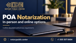 Where can I get a POA notarized? Appointment options with Notary Public Center